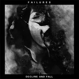 Decline and Fall von Failures – Album Cover