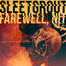 Farewell, Nit! von Sleetgrout – Cover