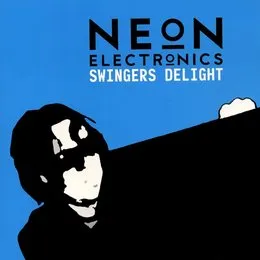 Swingers Delight von Neon Electronics – Cover