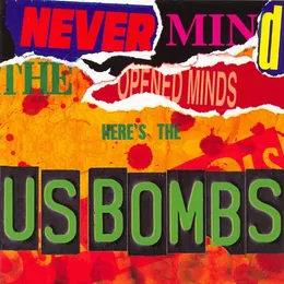 Never Mind the Opened Minds von U.S. Bombs – Album Cover