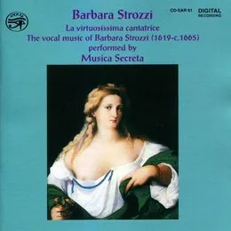 La virtuosissima cantatrice: The Vocal Music of Barbara Strozzi von Barbara Strozzi – Album Cover