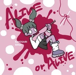 ALIVE or ALIVE 〜Bitter〜 von キングサリ – Album Cover