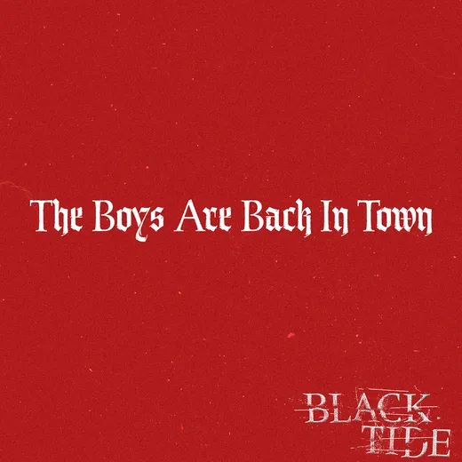 The Boys Are Back in Town