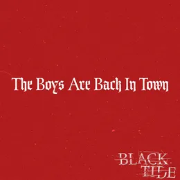 The Boys Are Back in Town von Black Tide – Cover