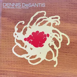 Five Minutes, Today, Forever von Dennis DeSantis – Album Cover