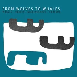 From Wolves to Whales von Dave Rempis – Album Cover