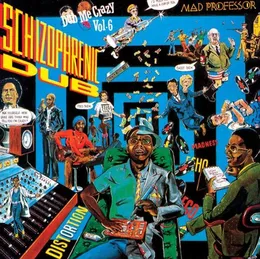 Dub Me Crazy, Part 6: Schizophrenic Dub von Mad Professor – Album Cover