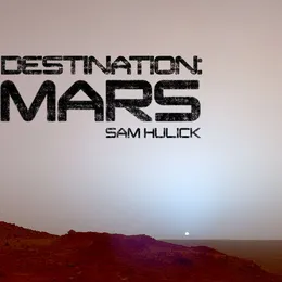 Destination: Mars von Sam Hulick – Cover
