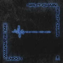 I Don’t Wanna Be Me von Split Chain – Cover