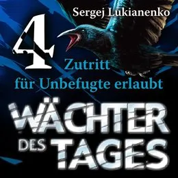 Wächter des Tages: Zutritt für Unbefugte erlaubt von Сергей Лукьяненко – Cover