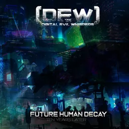 Future Human Decay... Ten Years Later von Digital Evil Whispers – Album Cover