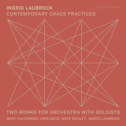 Contemporary Chaos Practices / Two Works for Orchestra With Soloists von Nate Wooley – Album Cover
