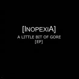 A Little Bit of Gore von Inopexia – Album Cover
