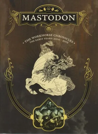 The Workhorse Chronicles – The Early Years: 2000–2005 von Mastodon – Album Cover
