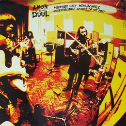 Meetings With Menmachines Inglorious Heroes of the Past… von Amon Düül II – Album Cover
