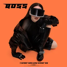 I Want You, You Want Me von BOSS – Cover
