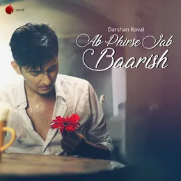 Ab Phirse Jab Baarish von Darshan Raval – Cover