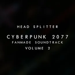 Cyberpunk 2077 Fanmade Soundtrack, Vol. II von HEAD SPLITTER – Album Cover