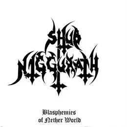 Blasphemies of Nether World von Shub Niggurath – Album Cover