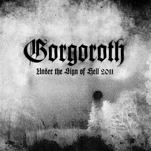 Under the Sign of Hell 2011 von Gorgoroth – Album Cover