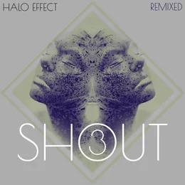 Shout Remixed 3 von Halo Effect – Album Cover