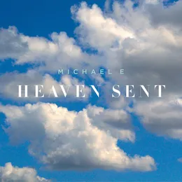 Heaven Sent von Michael E – Album Cover
