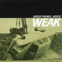 Speed Freaks, Speed Weak von Weak – Album Cover