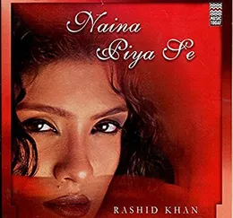 Naina Piya Se von Rashid Khan – Album Cover