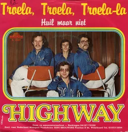 Troela, troela, troela-la / Huil maar niet von Highway – Cover