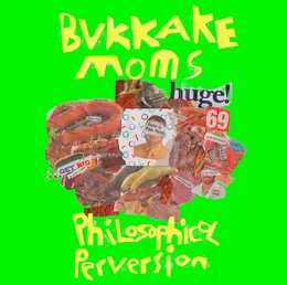 Philosophical Perversion von Bukkake Moms – Album Cover