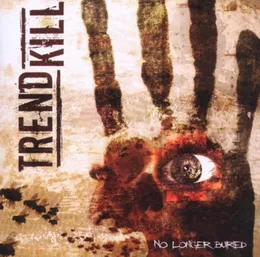 No Longer Buried von Trendkill – Album Cover