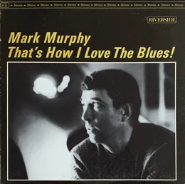 That's How I Love the Blues! von Mark Murphy – Album Cover