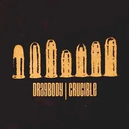 Crucible / Dragbody von Dragbody – Cover