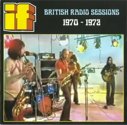 British Radio Sessions 1970 - 1972 von If – Cover