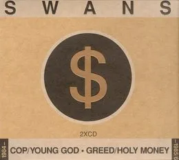 Cop / Young God / Greed / Holy Money von Swans – Cover