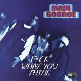 Fuck What You Think von Main Source – Album Cover