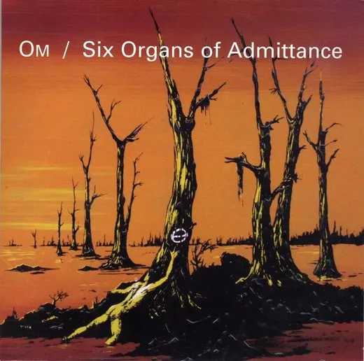 Om / Six Organs of Admittance von Om – Cover