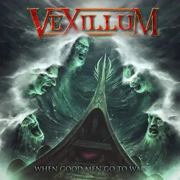 When Good Men Go to War von Vexillum – Album Cover