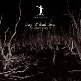 Playing Dead Trees: The Acoustic Session von Evil Scarecrow – Cover