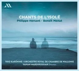 Chants de l’isolé von Philippe Hersant – Album Cover