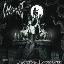 Baptized in Unholy Gore von Incrust – Cover