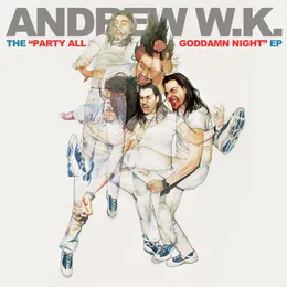 The "Party All Goddamn Night" EP von Andrew W.K. – Cover