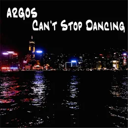 Can't Stop Dancing von Argos – Cover