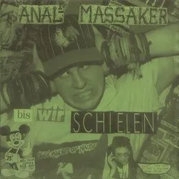Bis wir schielen / Get Ready to Shave Pussy? von Anal Massaker – Album Cover