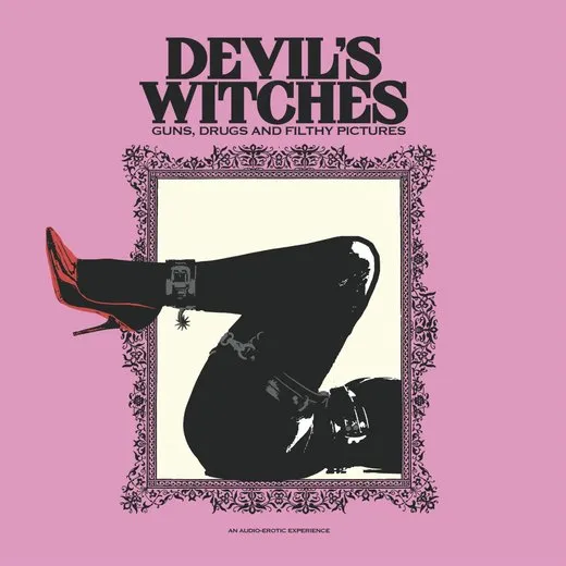 Guns, Drugs & Filthy Pictures von Devil’s Witches – Album Cover