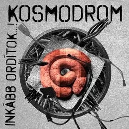 Inkább Ordítok...! von Kosmodrom – Album Cover
