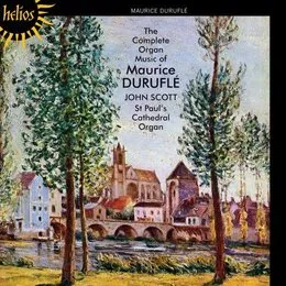 The Complete Organ Music of Maurice Duruflé von John Scott – Album Cover