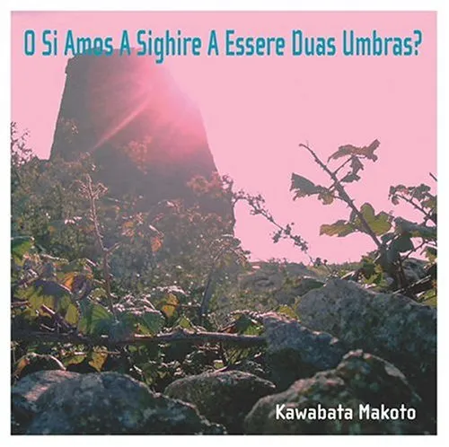 O si amos a sighire e essere duas umbras?