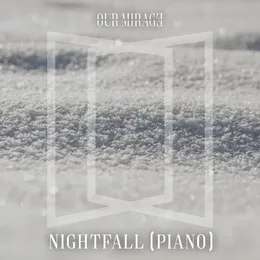Nightfall (Piano) von Our Mirage – Album Cover