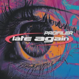 Late Again von Profiler – Cover